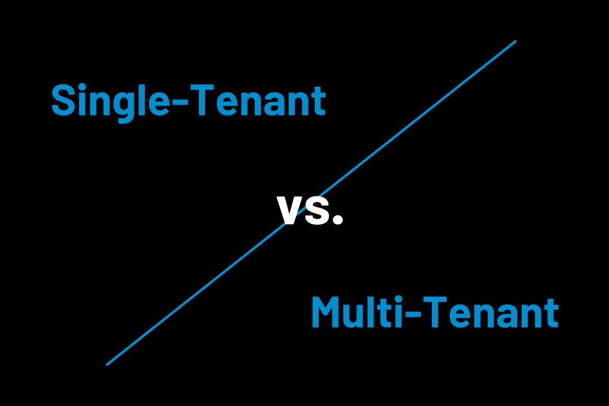 Single-Tenant Vs. Multi-Tenant: Which SaaS Model Is Best?